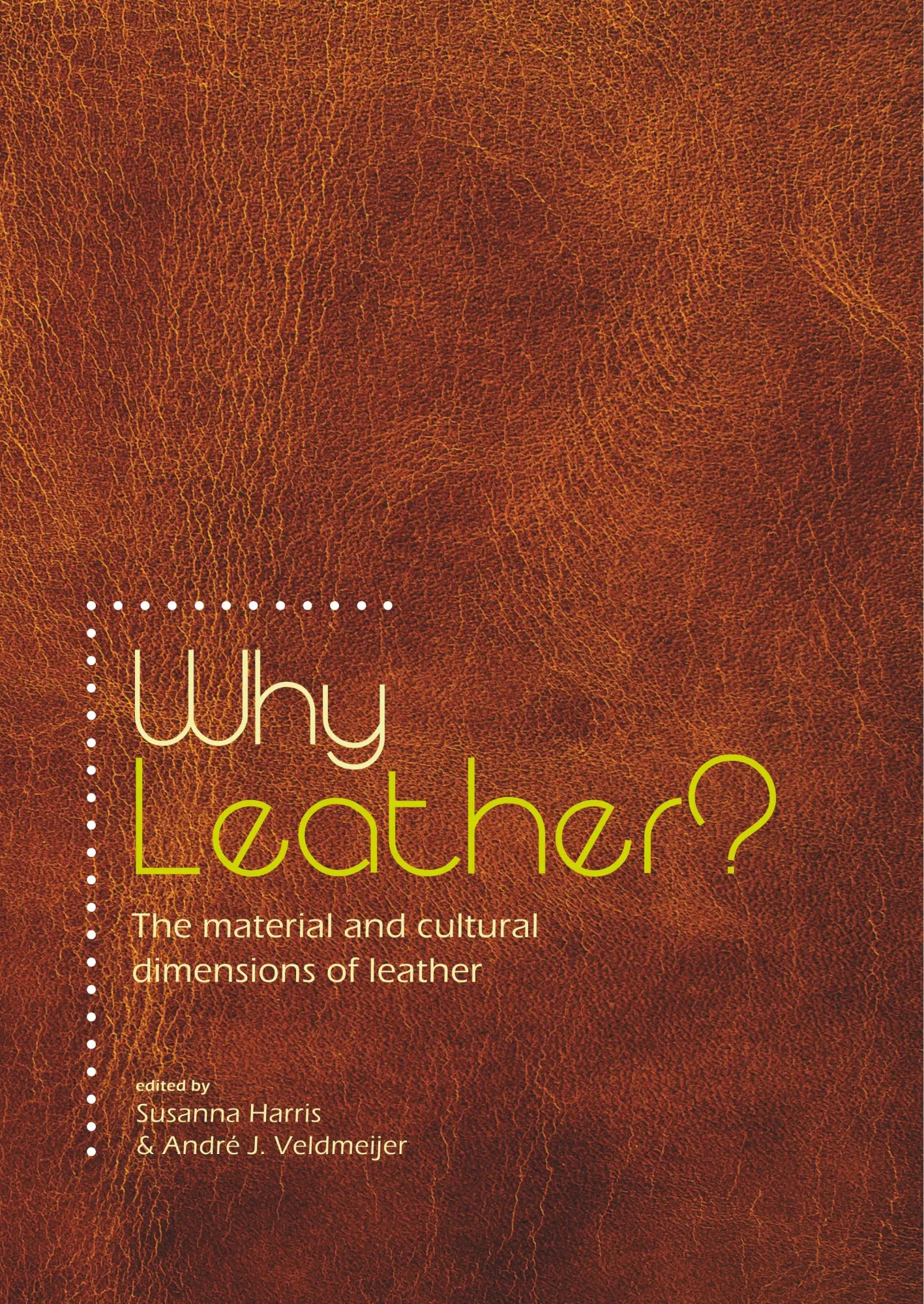 Cover: 9789088902611 | Why Leather? | Susanna Harris (u. a.) | Taschenbuch | 140 S. | 2014