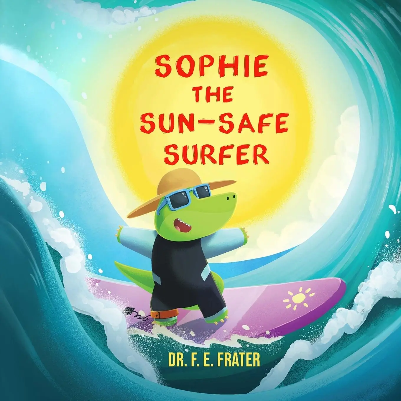 Cover: 9798985722611 | Sophie The Sun-Safe Surfer | F. E Frater | Taschenbuch | Englisch