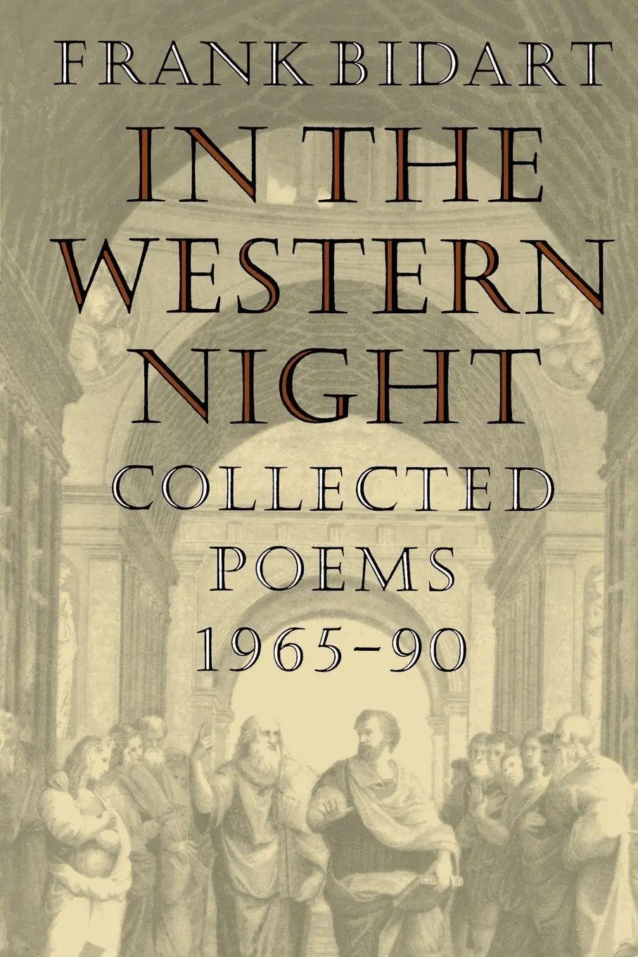 Cover: 9780374522711 | In the Western Night | Collected Poems 1965-90 | Frank Bidart | Buch
