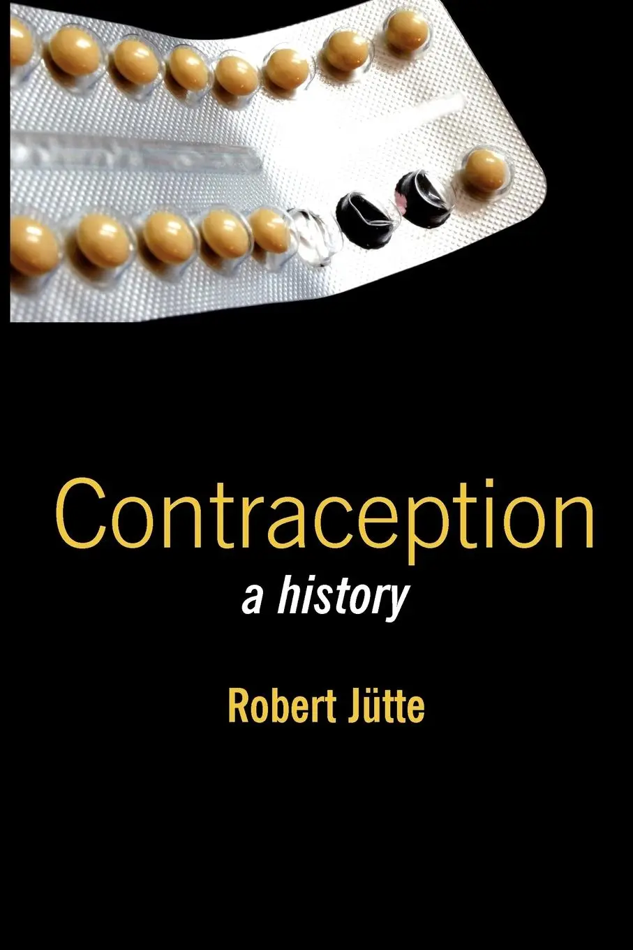 Cover: 9780745632711 | Contraception | A History | Robert Jütte | Taschenbuch | Englisch