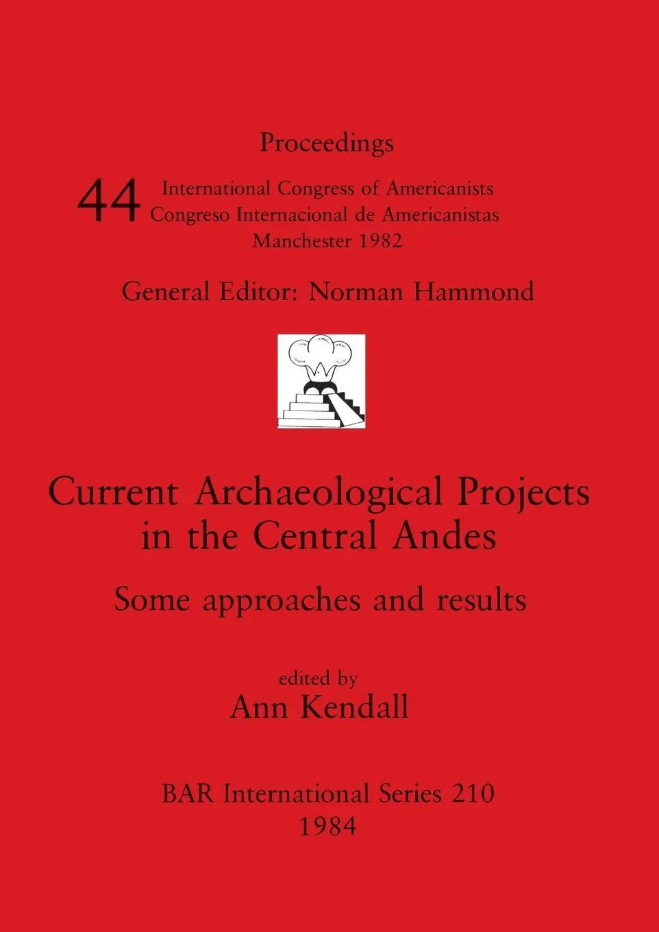 Cover: 9780860542711 | Current Archaeological Projects in the Central Andes | Ann Kendall
