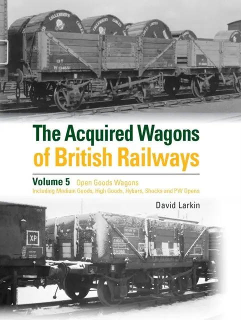 Cover: 9781800352711 | The Acquired Wagons of British Railways Volume 5 | David Larkin | Buch