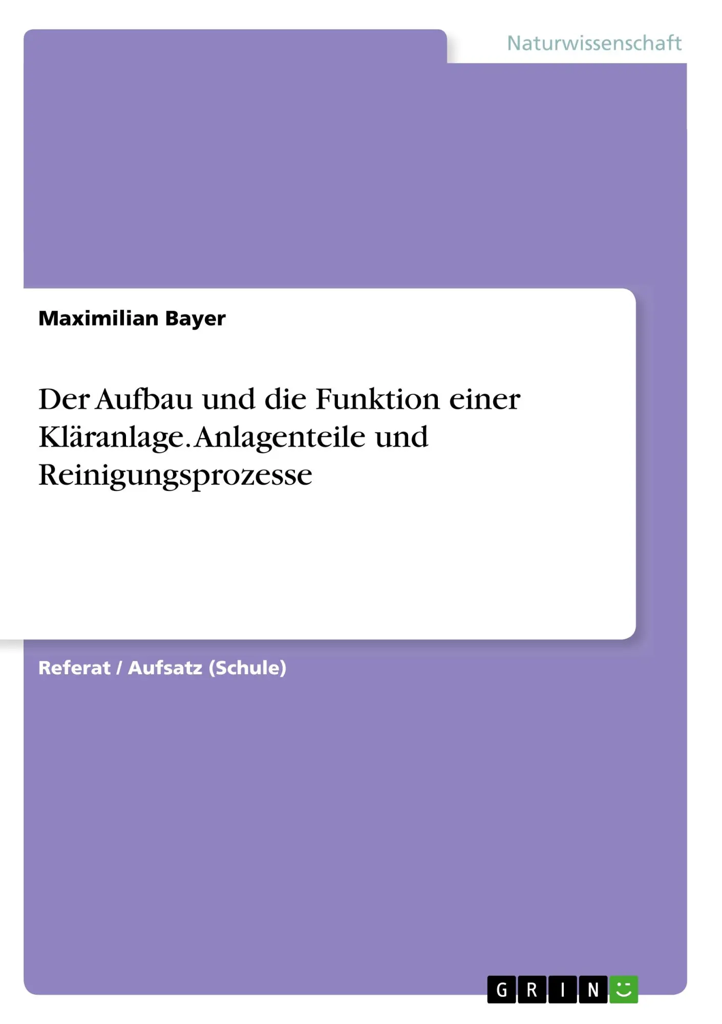 Cover: 9783668282711 | Der Aufbau und die Funktion einer Kläranlage. Anlagenteile und...