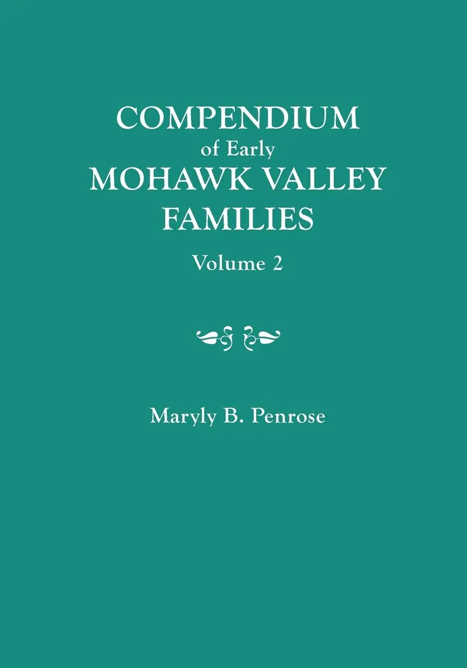 Cover: 9780806312811 | Compendium of Early Mohawk Valley [New York] Families. in Two...
