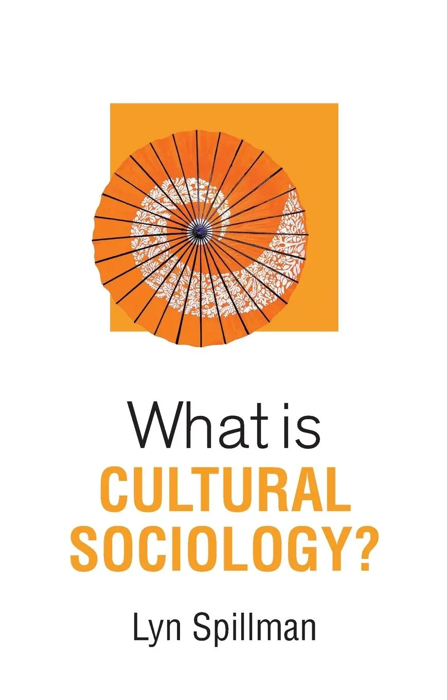 Cover: 9781509522811 | What Is Cultural Sociology? | Lyn Spillman | Taschenbuch | 160 S.