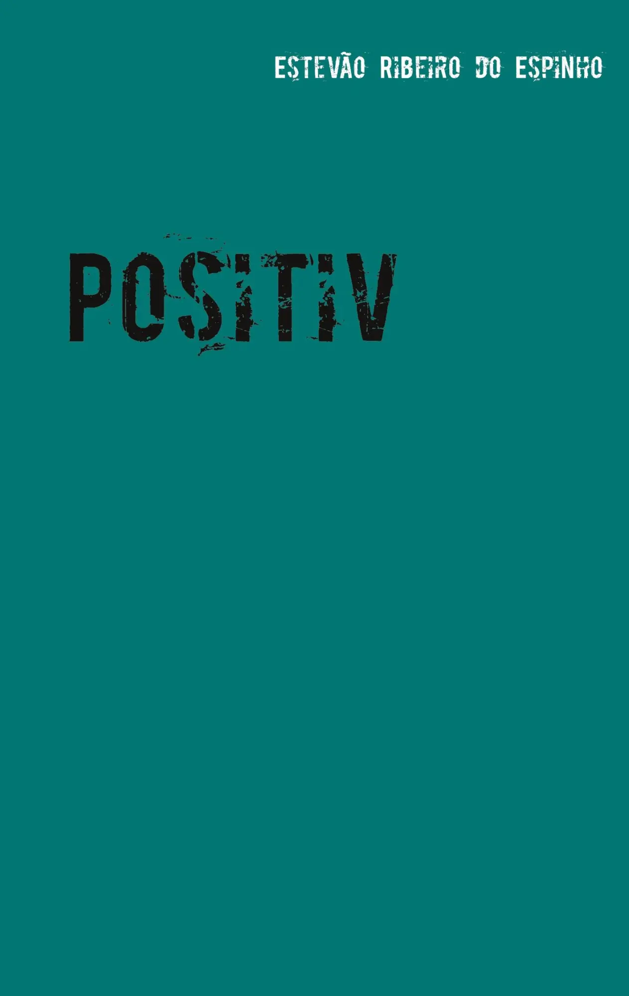 Cover: 9783751952811 | Positiv | Estevão Ribeiro Do Espinho | Taschenbuch | 376 S. | Deutsch