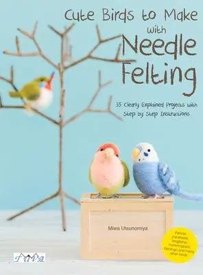 Cover: 9786059192811 | Cute Birds to Make with Needle Felting | Miwa Utsunomiya | Taschenbuch