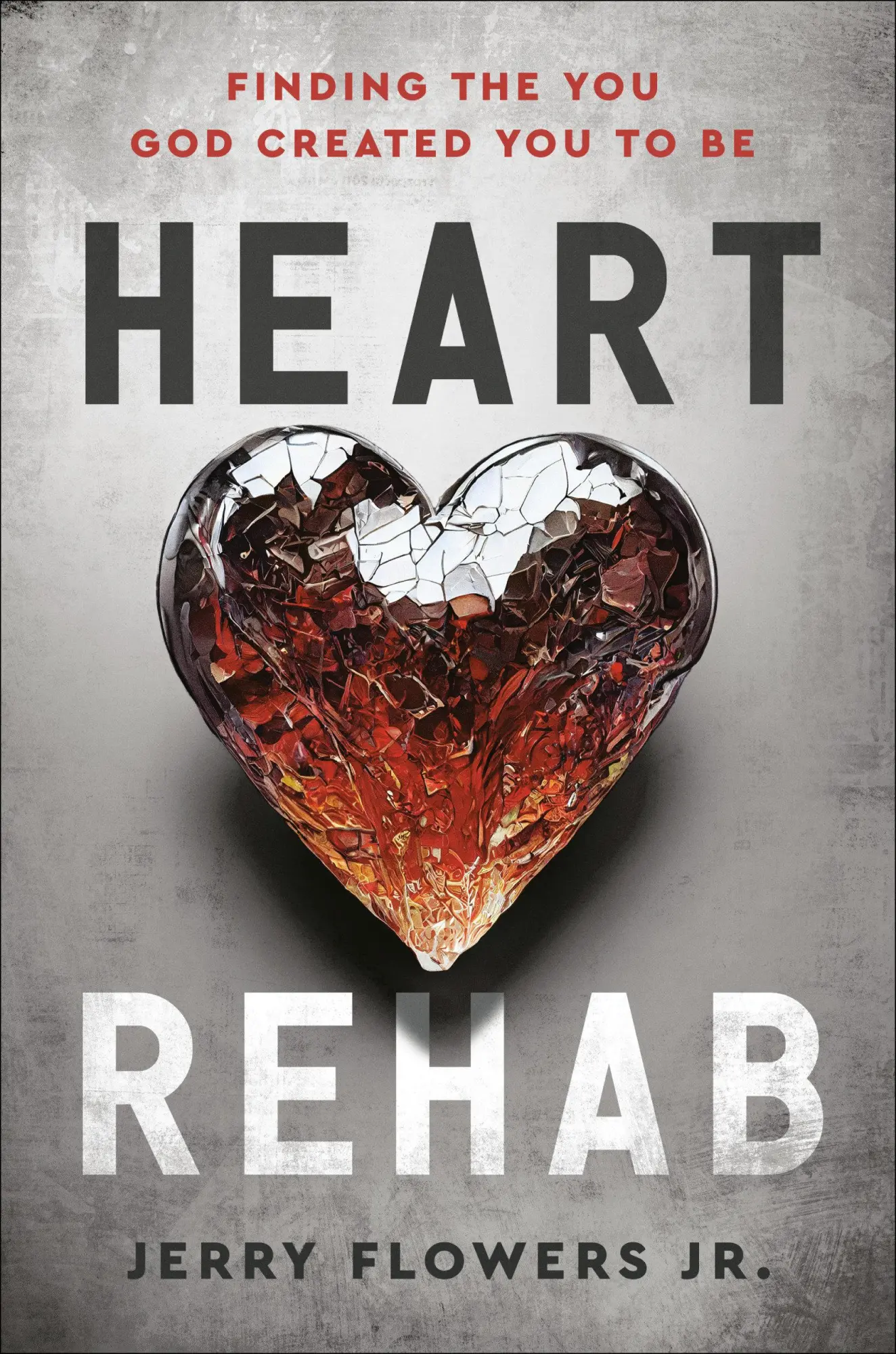 Cover: 9780593602911 | Heart Rehab | Finding the You God Created You to Be | Jr. | Buch