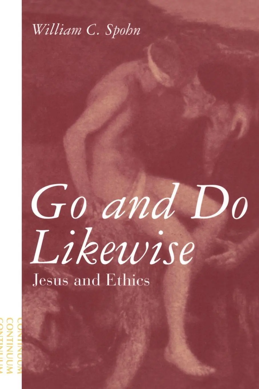 Cover: 9780826412911 | Go and Do Likewise | Jesus and Ethics | William C. Spohn | Taschenbuch