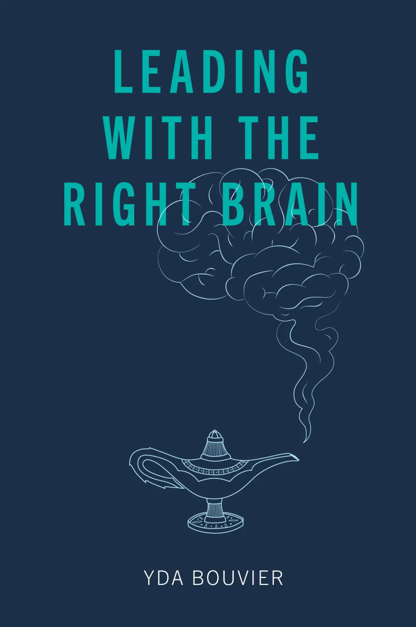 Cover: 9781399942911 | Leading with the Right Brain | Yda Bouvier | Taschenbuch | Englisch