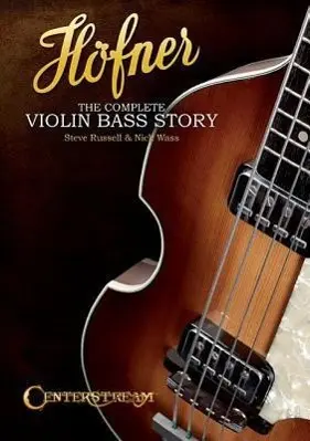 Cover: 9781574242911 | Hofner | The Complete Violin Bass Story | Steve Russell (u. a.) | Buch