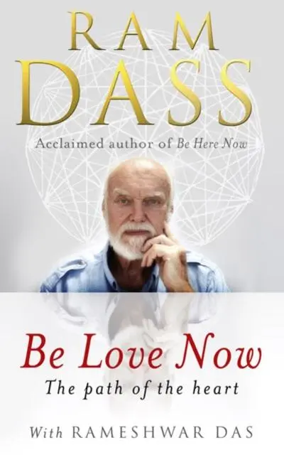 Cover: 9781846042911 | Be Love Now | The Path of the Heart | Ram Dass | Taschenbuch | 2011