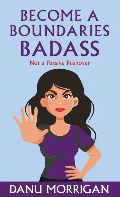Cover: 9781915412911 | Become a Boundaries Badass | How to stop being a Passive Pushover