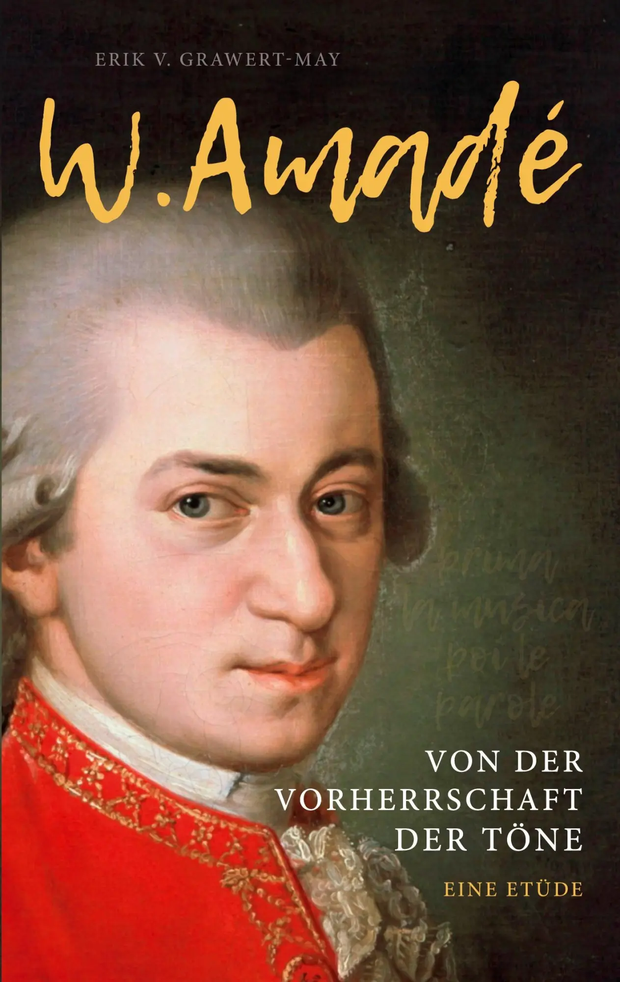 Cover: 9783695132911 | W. Amadé | Von der Vorherrschaft der Töne | Erik V. Grawert-May | Buch