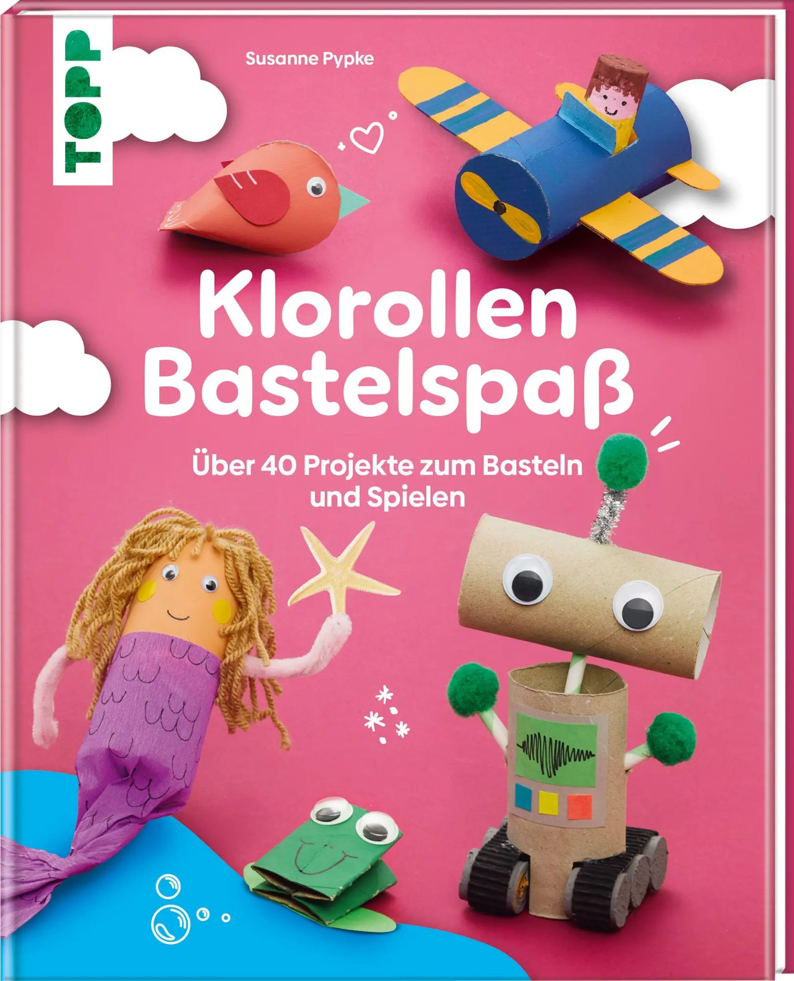 Cover: 9783735892911 | Klorollen Bastelspaß | Über 40 Projekte zum Basteln und Spielen | Buch