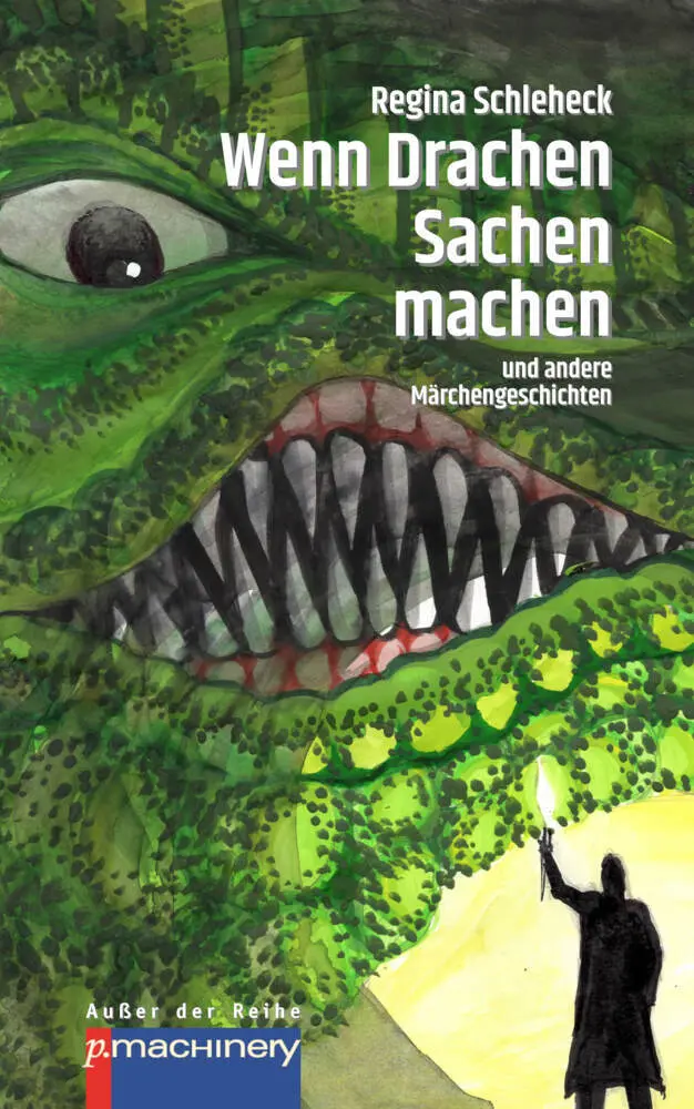 Cover: 9783957652911 | WENN DRACHEN SACHEN MACHEN | und andere Märchengeschichten | Schleheck