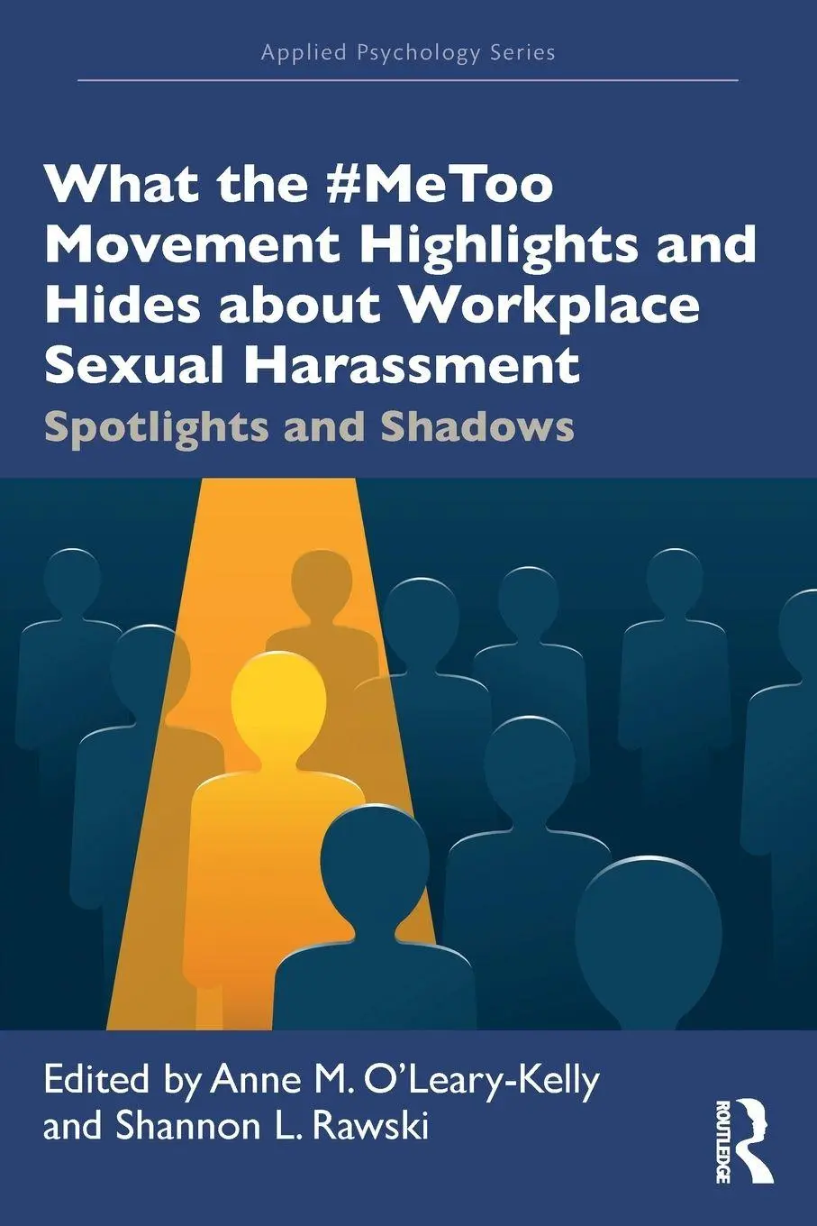 What the #MeToo Movement Highlights and Hides about Workplace Sexual Harassment