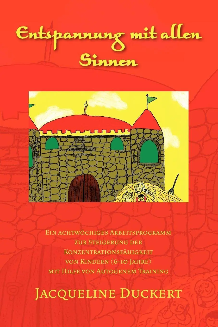 Cover: 9781465303011 | Entspannung mit allen Sinnen | Jacqueline Duckert | Taschenbuch | 2011