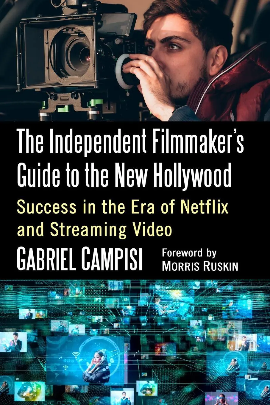 Cover: 9781476673011 | The Independent Filmmaker's Guide to the New Hollywood | Campisi