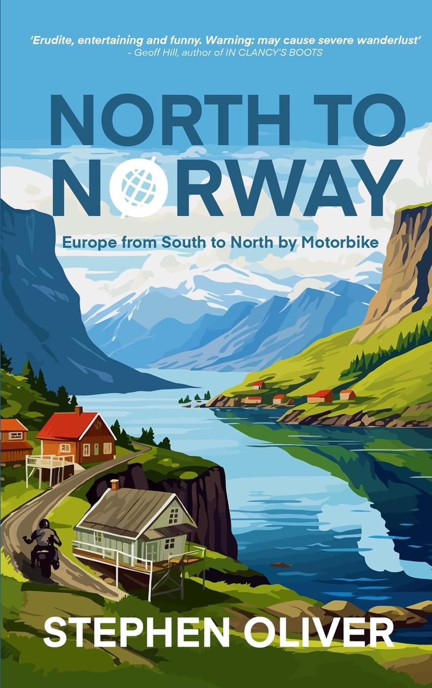Cover: 9781916843011 | North to Norway | Europe, South to North, by Motorbike | Oliver | Buch
