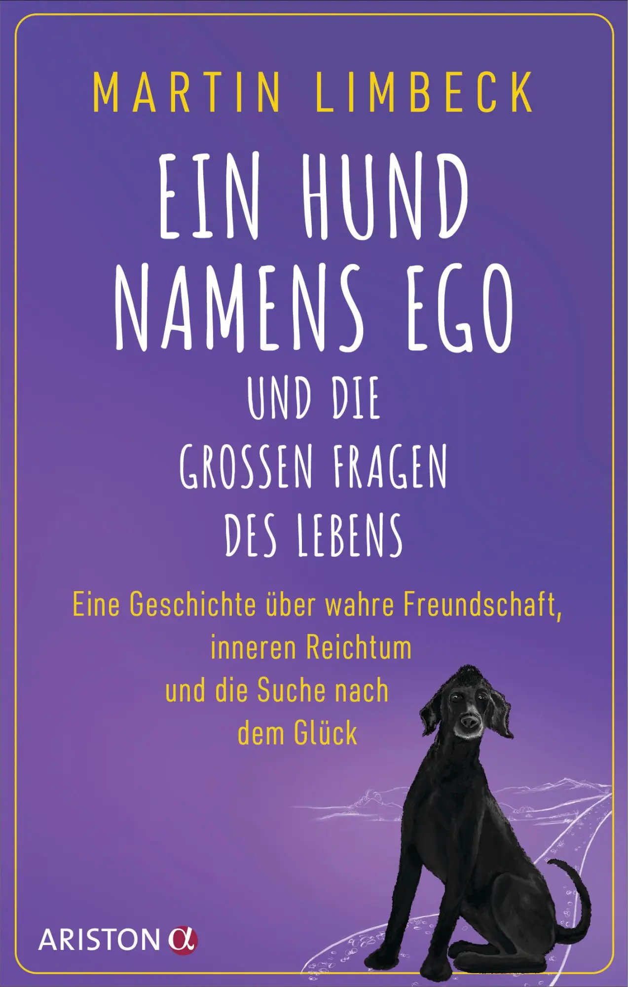 Cover: 9783424203011 | Ein Hund namens Ego und die großen Fragen des Lebens | Martin Limbeck