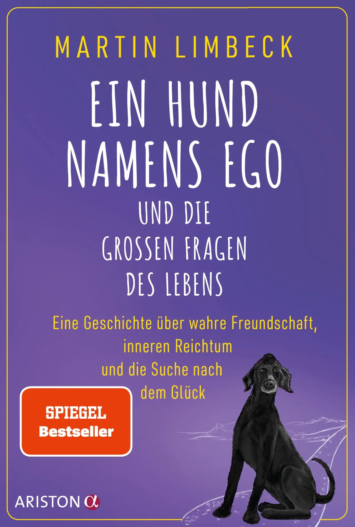 Cover: 9783424203011 | Ein Hund namens Ego und die großen Fragen des Lebens | Martin Limbeck Cover: 9783424203011 | Ein Hund namens Ego und die großen Fragen des Lebens | Martin Limbeck