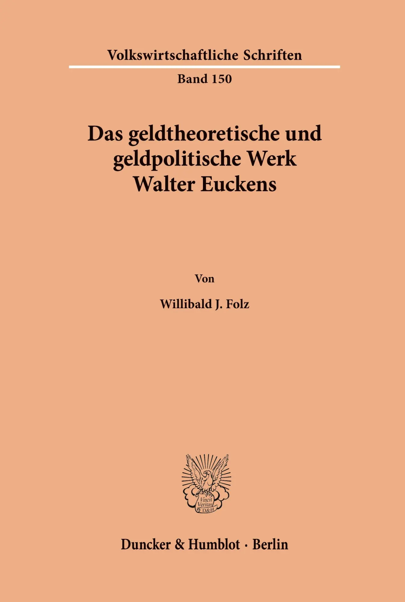 Cover: 9783428023011 | Das geldtheoretische und geldpolitische Werk Walter Euckens. | Folz