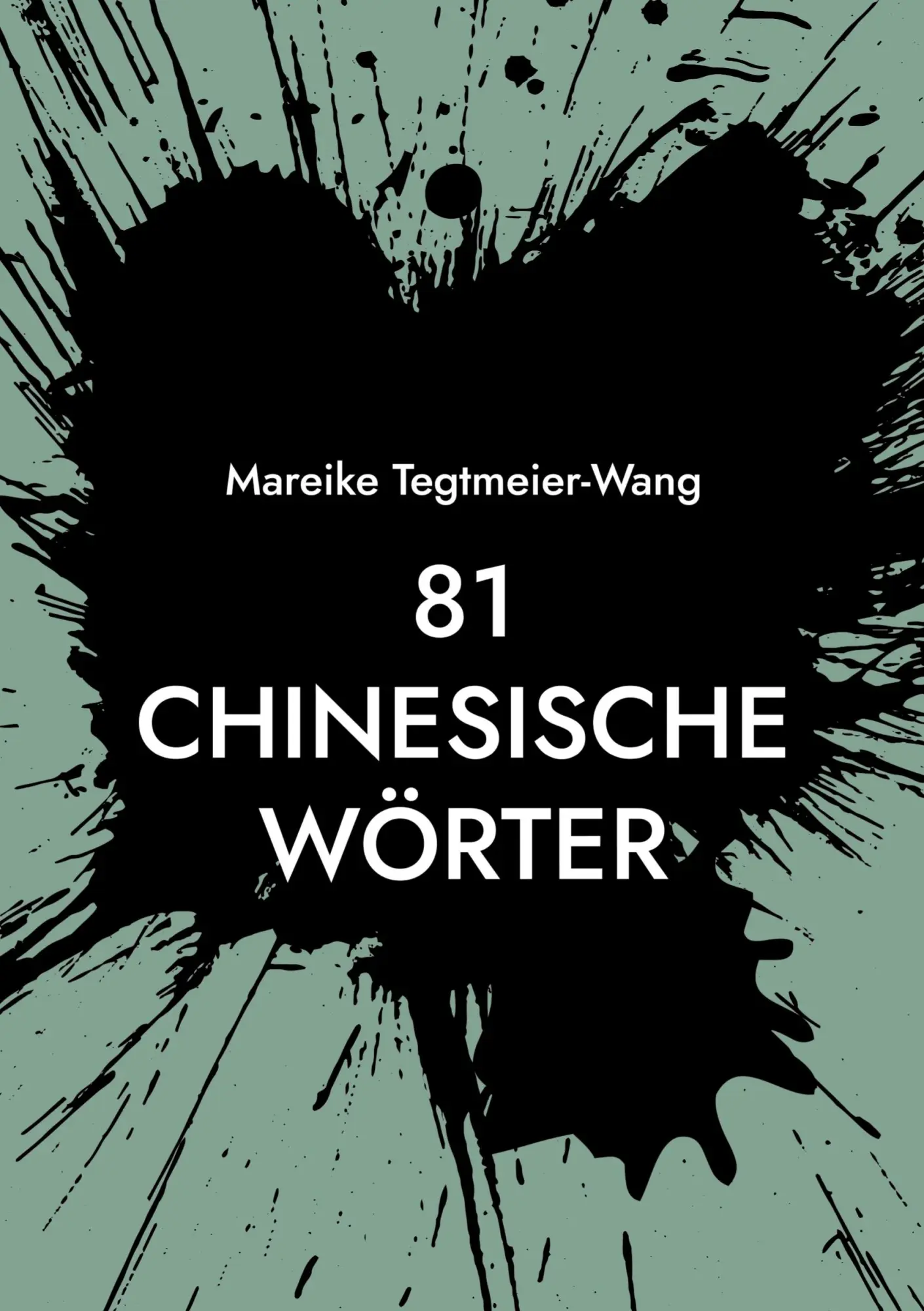 Cover: 9783695193011 | 81 chinesische Wörter | Mareike Tegtmeier-Wang | Taschenbuch | Deutsch