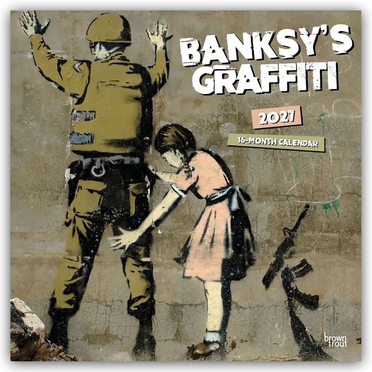 Cover: 9798330713011 | Banksy's Graffiti 2027 - 16-Monatskalender | Browntrout Publishers