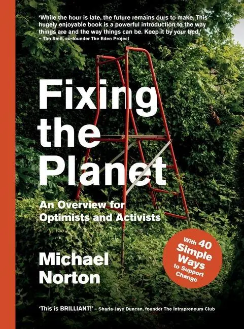 Cover: 9781914613111 | Fixing the Planet: An Overview for Optimists and Activists | Norton