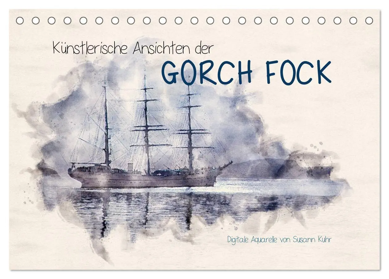 Cover: 9783457653111 | Künstlerische Ansichten der Gorch Fock (Tischkalender 2026 DIN A5...