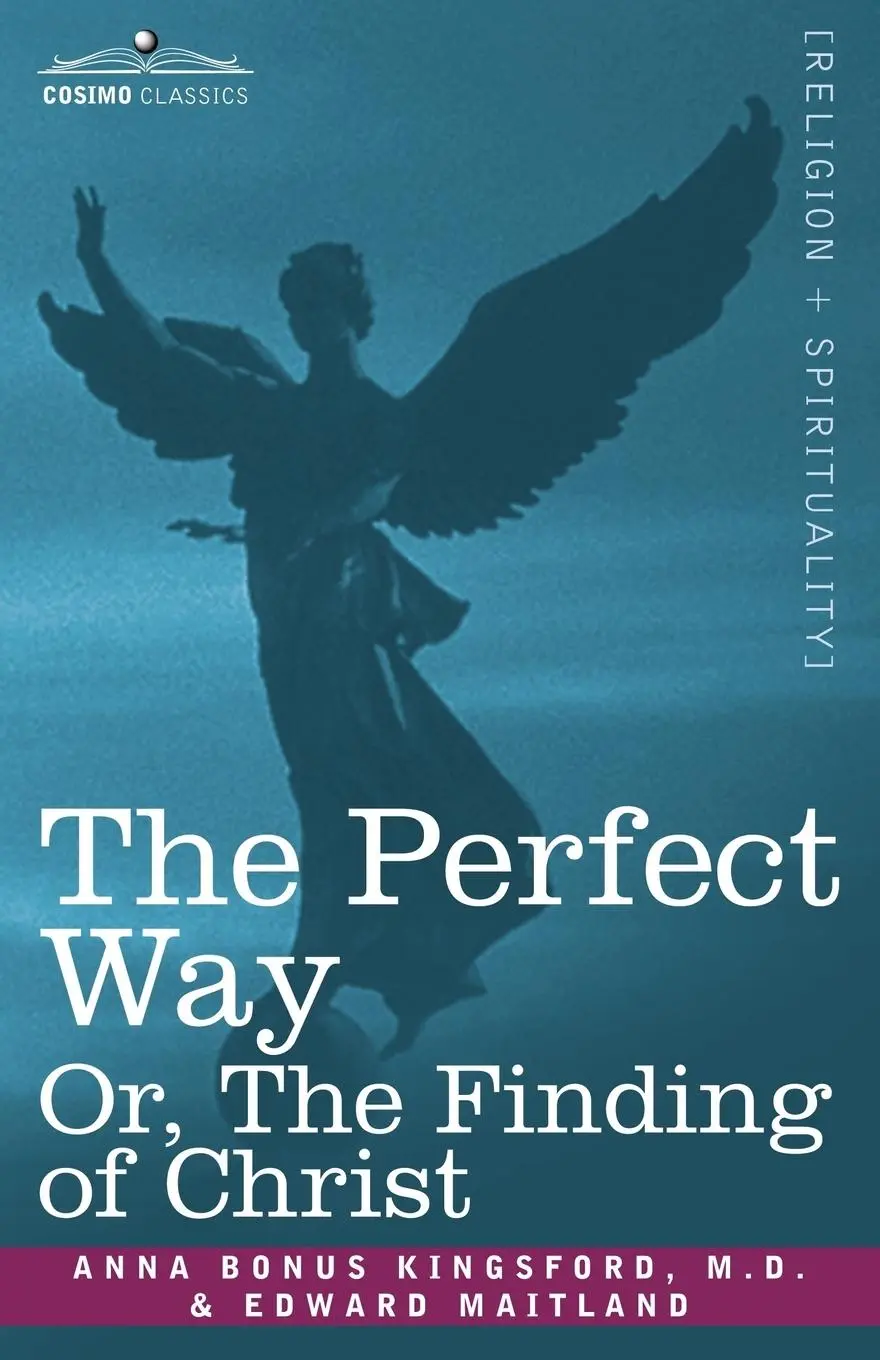 Cover: 9781602063211 | The Perfect Way Or, the Finding of Christ | Anna B. Kingsford (u. a.)