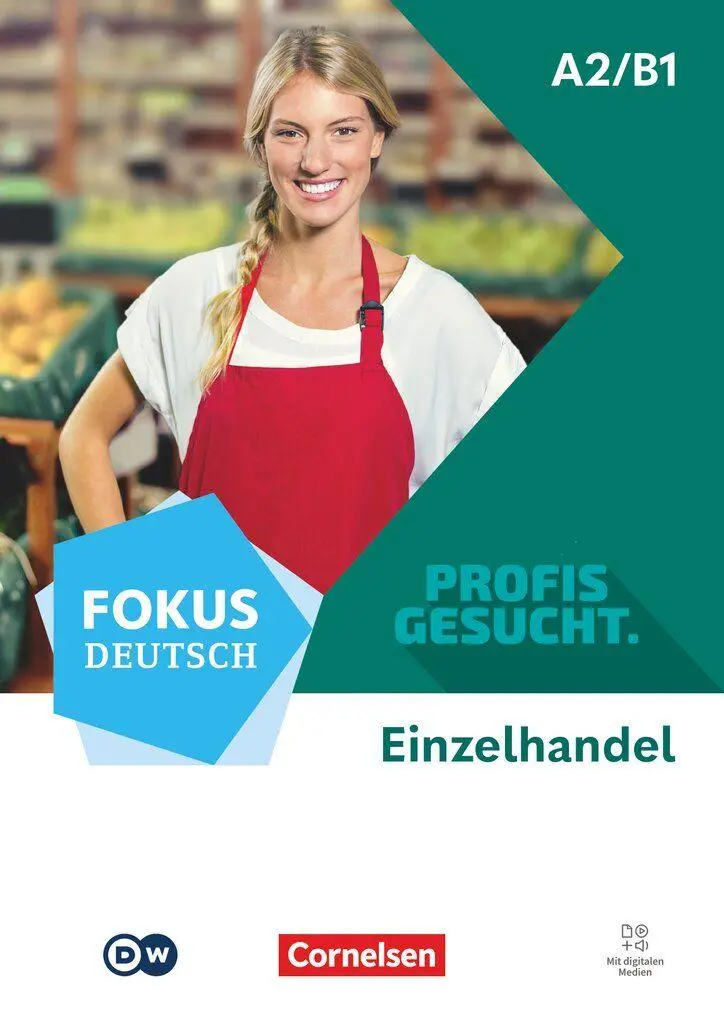 Fokus Deutsch A2/B1 - Profis gesucht - Berufsfeld Einzelhandel - Kurs- und Übungsbuch - Inkl. E-Book und digitalen...