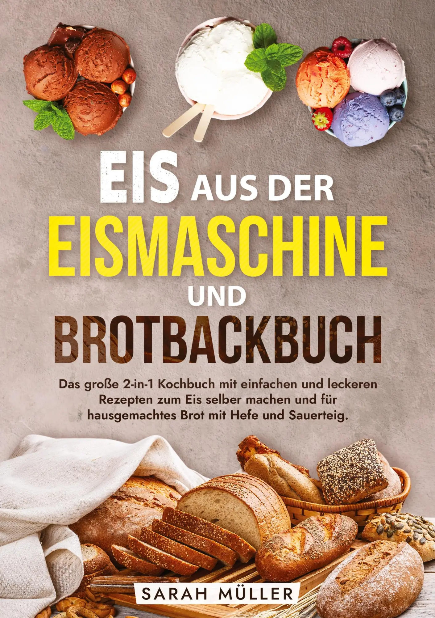 Cover: 9783384213211 | Eis aus der Eismaschine und Brotbackbuch | Sarah Müller | Taschenbuch