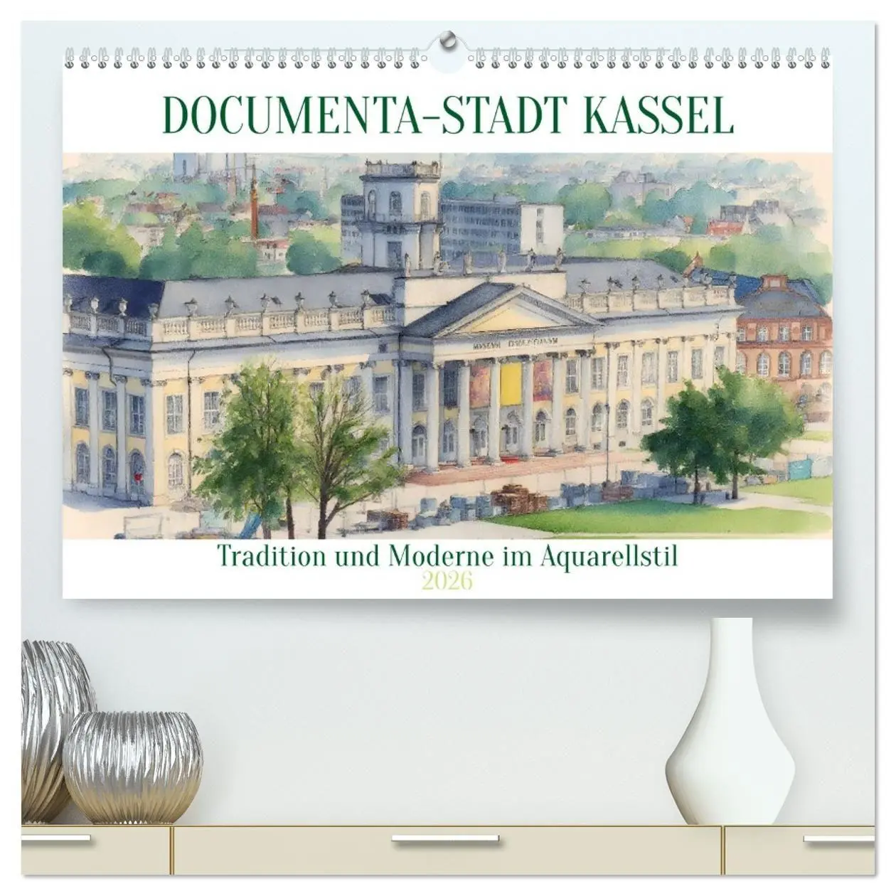 Cover: 9783516663211 | DOCUMENTA-Stadt Kassel (hochwertiger Premium Wandkalender 2026 DIN...