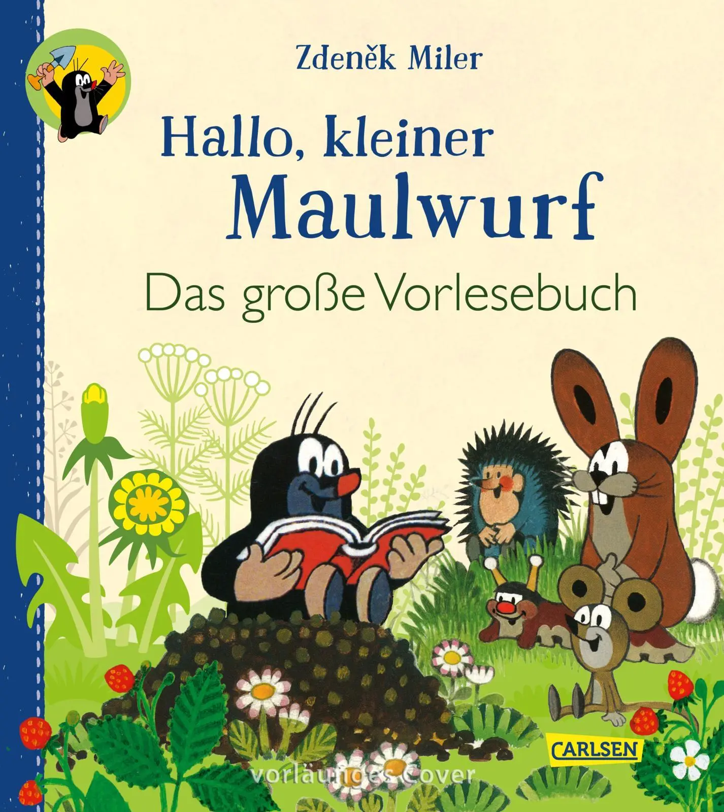 Cover: 9783551523211 | Hallo, kleiner Maulwurf! Das große Vorlesebuch | Zden¿k Miler (u. a.)