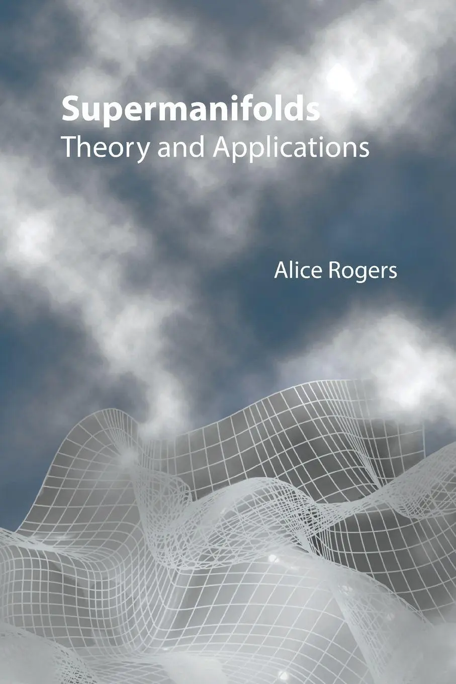 Cover: 9789813203211 | SUPERMANIFOLDS | THEORY &amp; APPLICATIONS | Rogers Alice | Taschenbuch