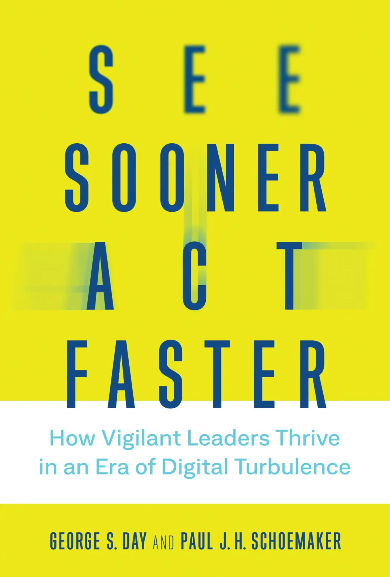 Cover: 9780262043311 | See Sooner, Act Faster: How Vigilant Leaders Thrive in an Era of...