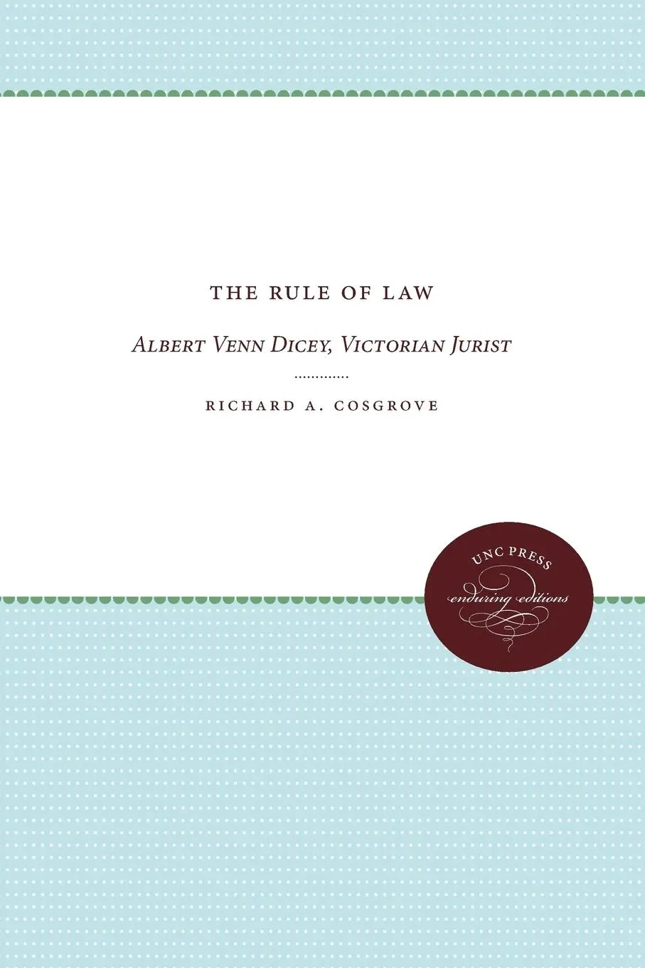 Cover: 9780807873311 | The Rule of Law | Albert Venn Dicey, Victorian Jurist | Cosgrove