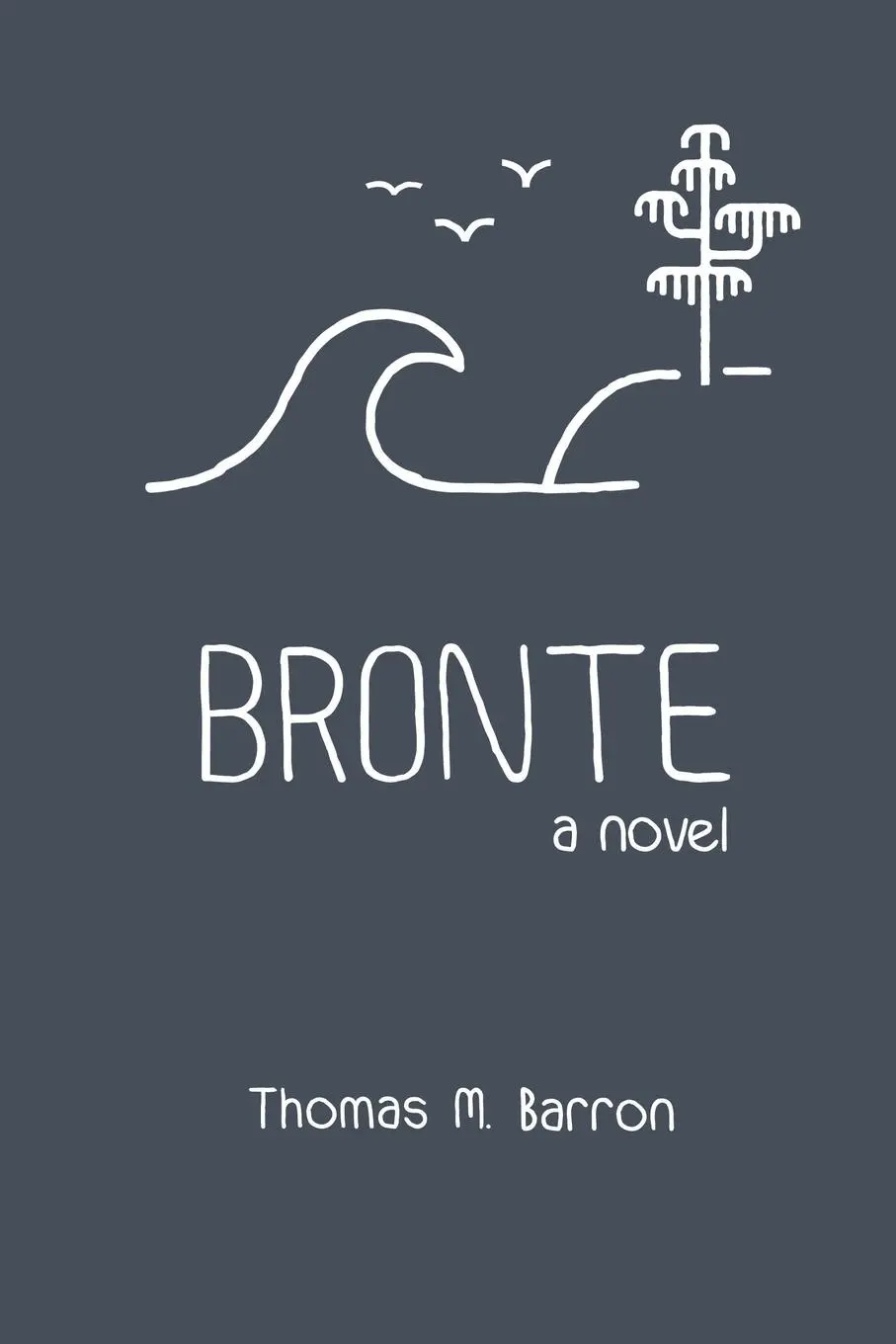 Cover: 9780999703311 | Bronte | a novel | Thomas M. Barron | Taschenbuch | Englisch | 2019