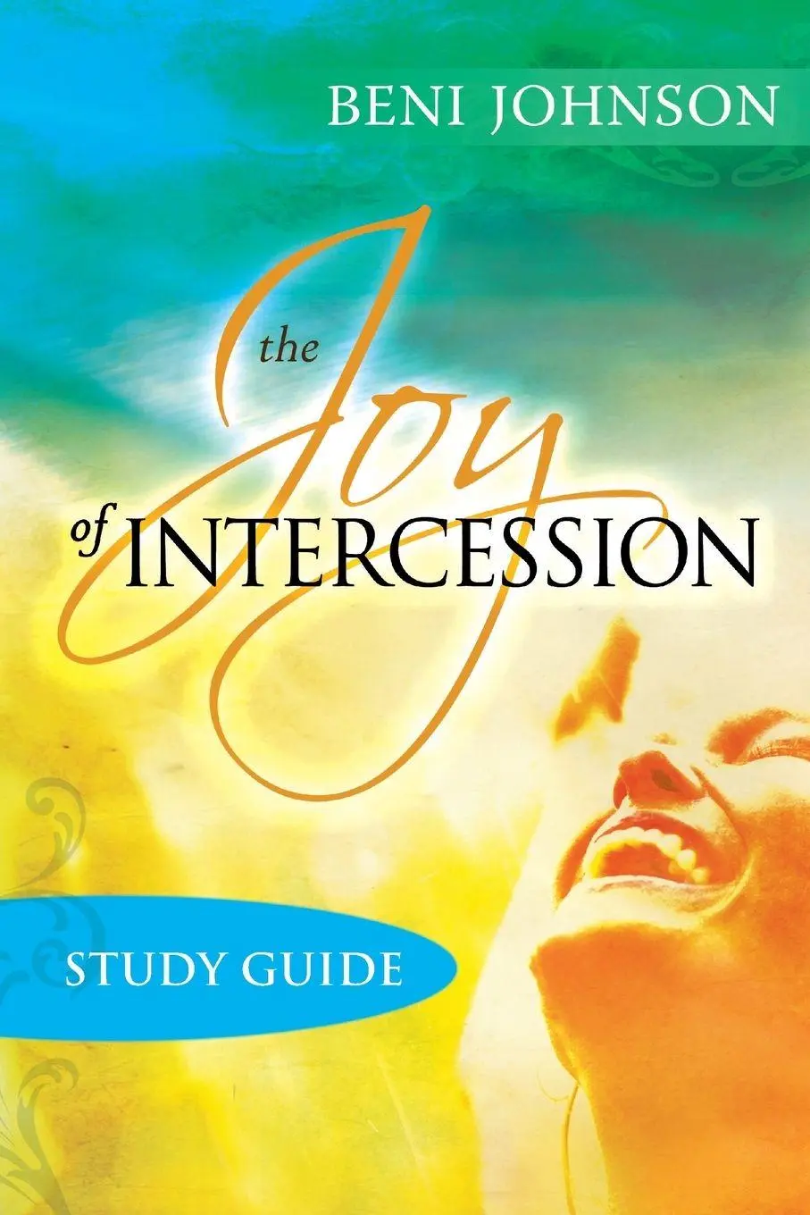 Cover: 9780768403411 | The Joy of Intercession Study Guide | Becoming a Happy Intercessor
