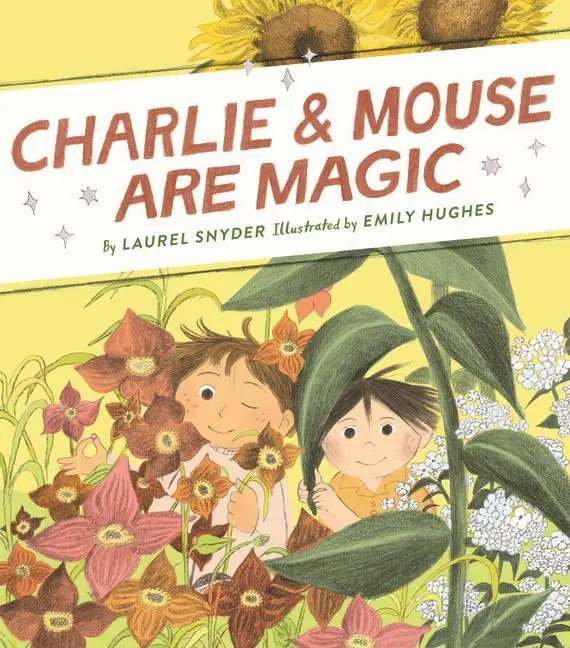 Cover: 9781452183411 | Charlie &amp; Mouse Are Magic: Book 6 | Laurel Snyder | Buch | Gebunden