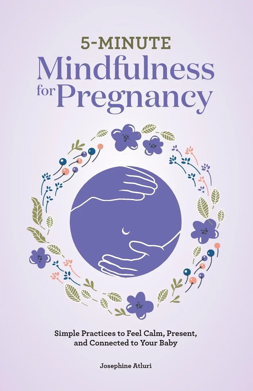 Cover: 9781638783411 | 5-Minute Mindfulness for Pregnancy | Josephine Atluri | Taschenbuch