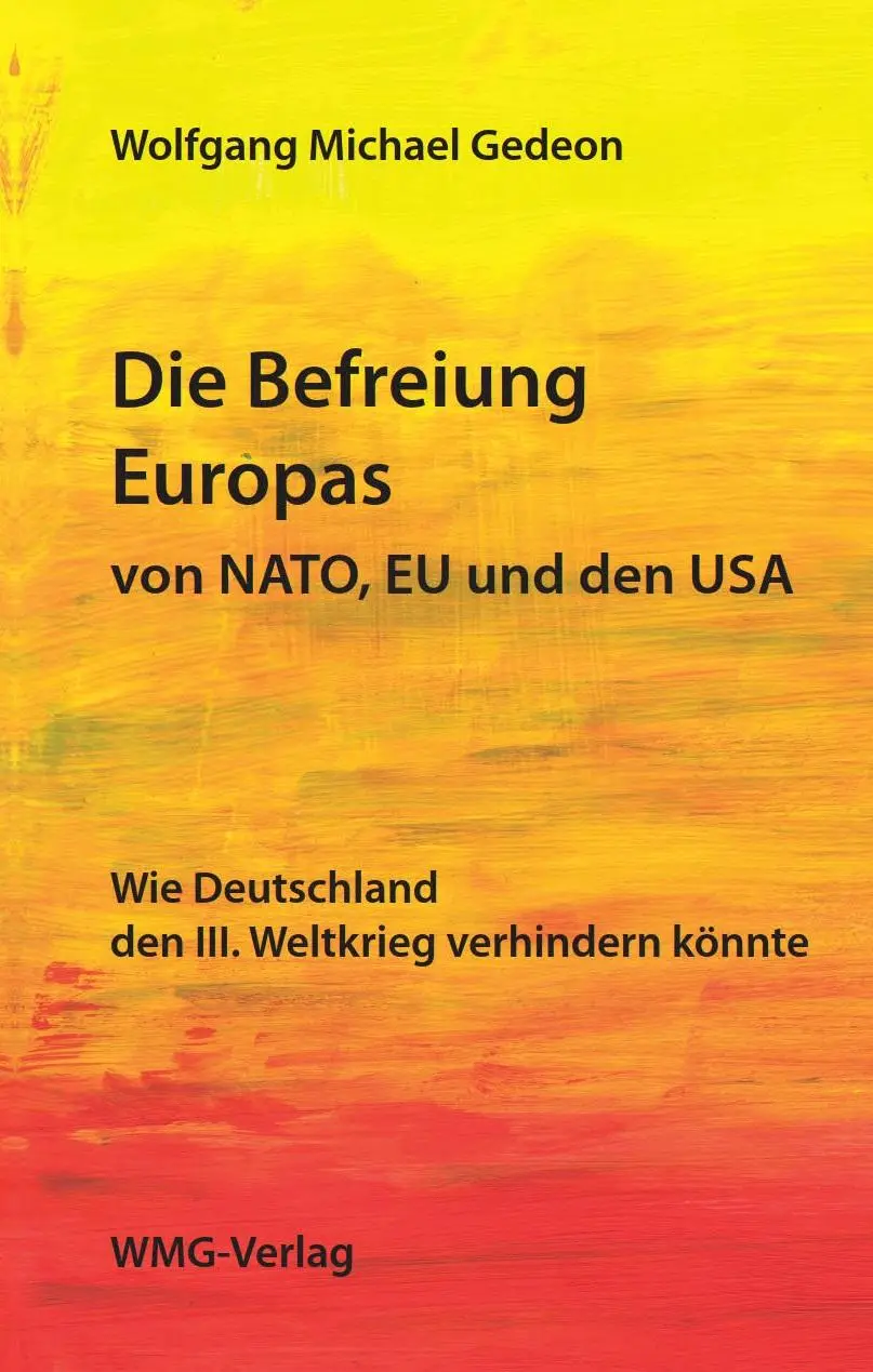 Cover: 9783982253411 | Die Befreiung Europas von NATO, EU und den USA | Wolfgang Gedeon