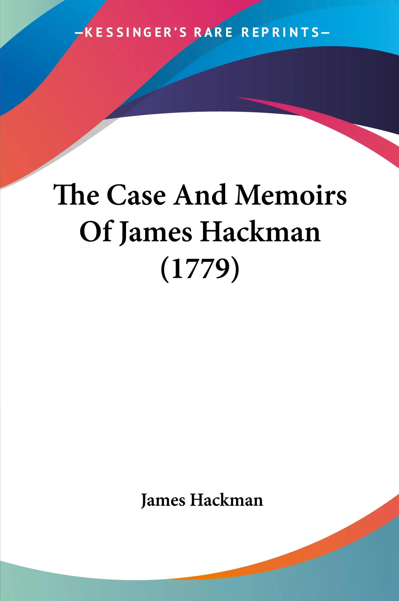 Cover: 9781120733511 | The Case And Memoirs Of James Hackman (1779) | James Hackman | Buch
