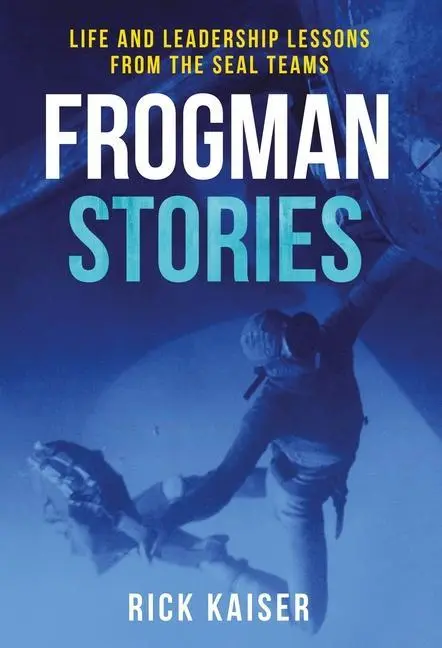 Cover: 9781636243511 | Frogman Stories | Life and Leadership Lessons from the SEAL Teams