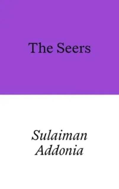 Cover: 9781913513511 | The Seers | Sulaiman Addonia | Taschenbuch | 232 S. | Englisch | 2024