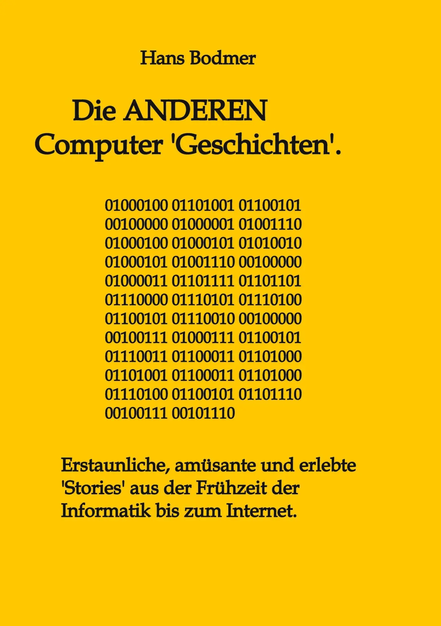 Cover: 9783347653511 | Die ANDEREN Computer 'Geschichten'. | Hans Bodmer | Taschenbuch | 2022 Cover: 9783347653511 | Die ANDEREN Computer 'Geschichten'. | Hans Bodmer | Taschenbuch | 2022
