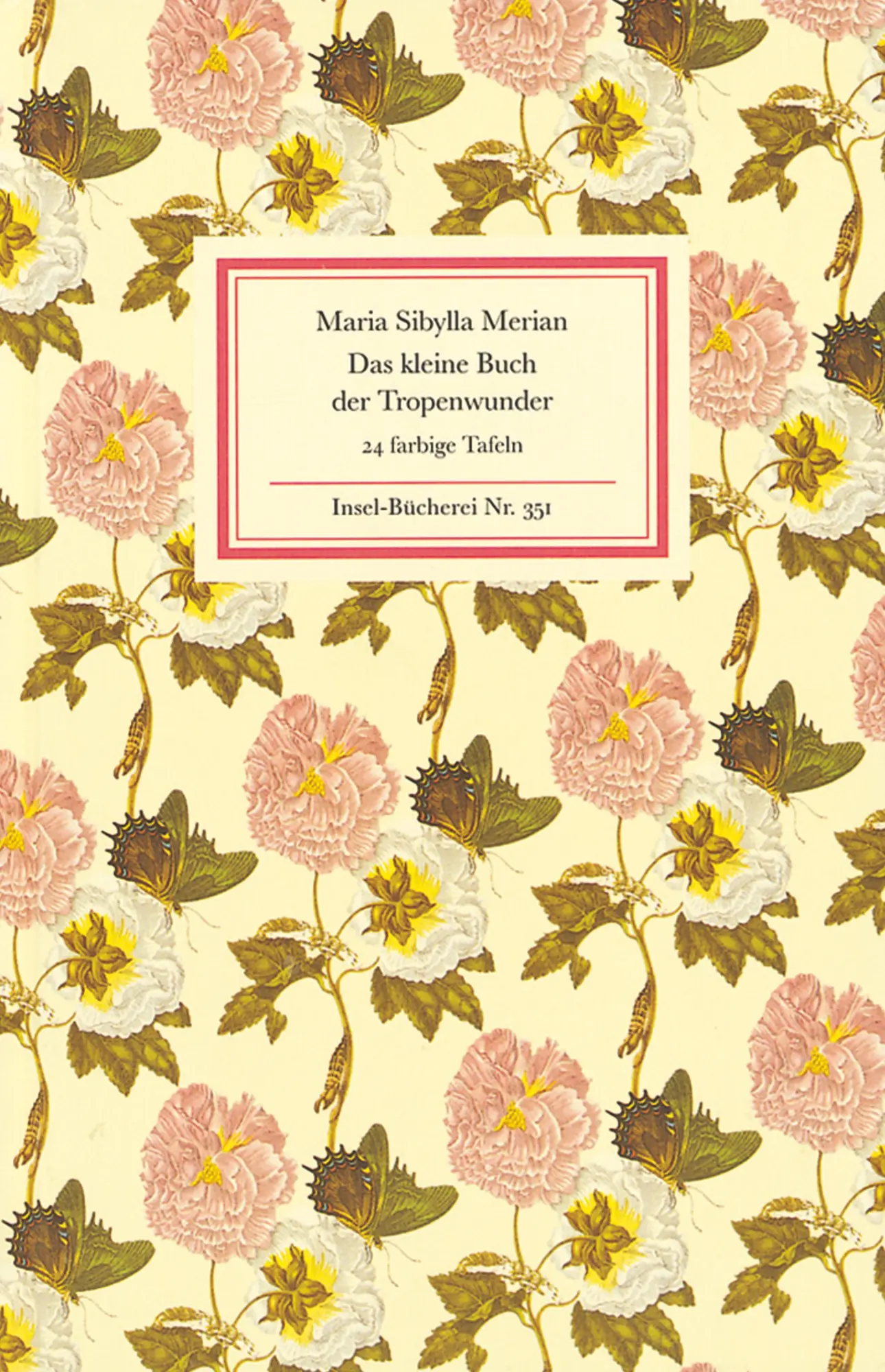 Cover: 9783458083511 | Das kleine Buch der Tropenwunder | Maria Sibylla Merian | Buch | 61 S.