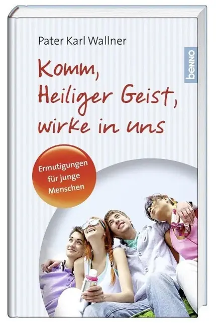 Cover: 9783746243511 | Komm, heiliger Geist, wirke in uns | Ermutigungen für junge Menschen